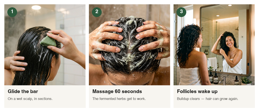 The actual 60-second ritual — glide the bar on a wet scalp, massage, and let the fermented herbs clear the buildup so dormant follicles can wake up.